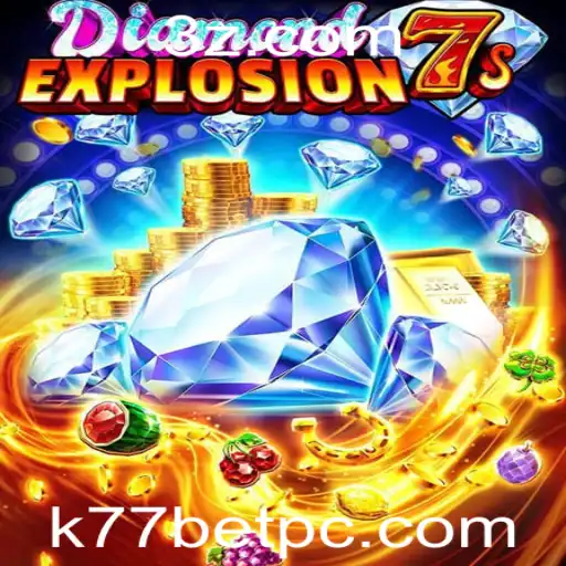 Descubra o Fenômeno do Jogo 'DiamondExplosion7s' Com a Plataforma k77bet