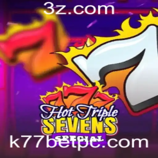 Explorando o Mundo do HotTripleSevensSpecial: Uma Aventura em Caça-Níqueis com k77bet